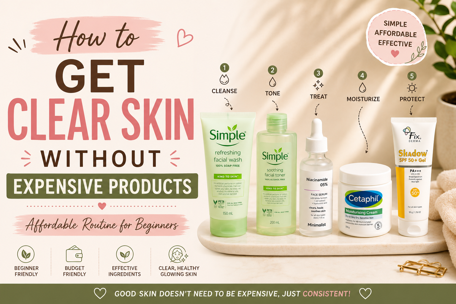 How to Get Clear Skin Without Expensive Products (Affordable Routine)