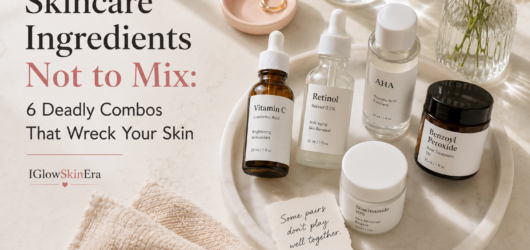 Skincare Ingredients Not to Mix: 6 Deadly Combos That Wreck Your Skin